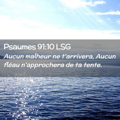 Picture 02 - Psaumes 91:10 LSG - Aucun malheur ne t'arrivera, Aucun fléau - Bible Verse Picture