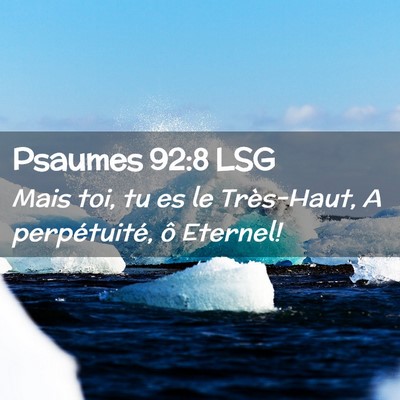 Picture 02 - Psaumes 92:8 LSG - Mais toi, tu es le Très-Haut, A perpétuité, ô - Bible Verse Picture