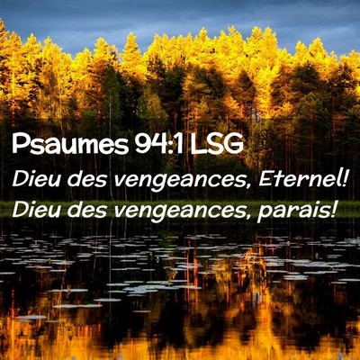Picture 02 - Psaumes 94:1 LSG - Dieu des vengeances, Eternel! Dieu des - Bible Verse Picture