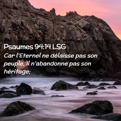 Picture 02 - Psaumes 94:14 LSG - Car l'Eternel ne délaisse pas son peuple, Il - Bible Verse Picture
