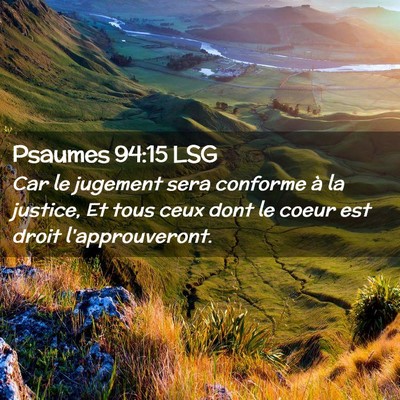Picture 02 - Psaumes 94:15 LSG - Car le jugement sera conforme à la justice, Et - Bible Verse Picture