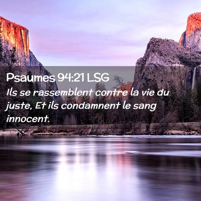 Picture 02 - Psaumes 94:21 LSG - Ils se rassemblent contre la vie du juste, Et ils - Bible Verse Picture