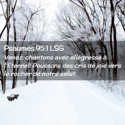Picture 02 - Psaumes 95:1 LSG - Venez, chantons avec allégresse à l'Eternel! - Bible Verse Picture