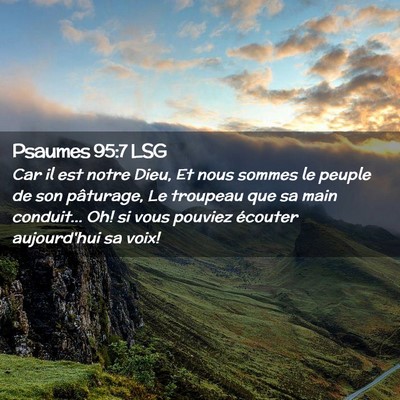 Picture 02 - Psaumes 95:7 LSG - Car il est notre Dieu, Et nous sommes le peuple - Bible Verse Picture