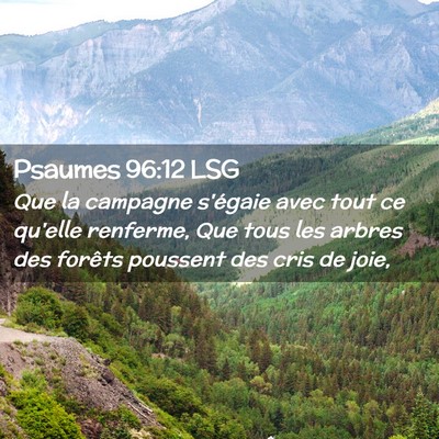 Picture 02 - Psaumes 96:12 LSG - Que la campagne s'égaie avec tout ce qu'elle - Bible Verse Picture