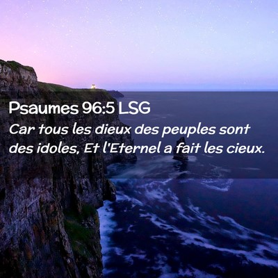 Picture 02 - Psaumes 96:5 LSG - Car tous les dieux des peuples sont des idoles, - Bible Verse Picture