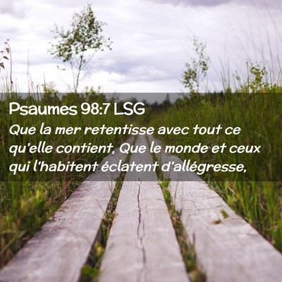 Picture 02 - Psaumes 98:7 LSG - Que la mer retentisse avec tout ce qu'elle - Bible Verse Picture