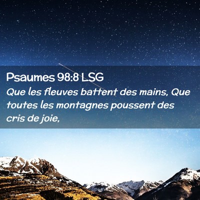 Picture 02 - Psaumes 98:8 LSG - Que les fleuves battent des mains, Que toutes les - Bible Verse Picture