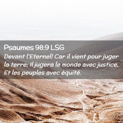 Picture 02 - Psaumes 98:9 LSG - Devant l'Eternel! Car il vient pour juger la - Bible Verse Picture