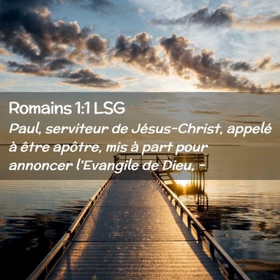 Picture 02 - Romains 1:1 LSG - Paul, serviteur de Jésus-Christ, appelé à - Bible Verse Picture