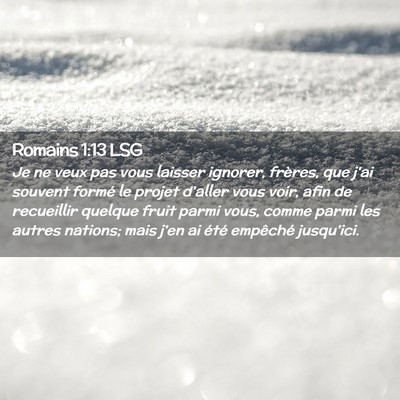 Picture 02 - Romains 1:13 LSG - Je ne veux pas vous laisser ignorer, frères, que - Bible Verse Picture