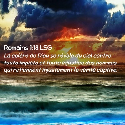 Picture 02 - Romains 1:18 LSG - La colère de Dieu se révèle du ciel contre - Bible Verse Picture