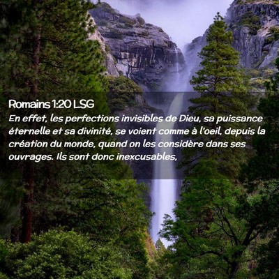 Picture 02 - Romains 1:20 LSG - En effet, les perfections invisibles de Dieu, sa - Bible Verse Picture
