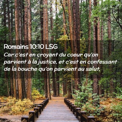 Picture 02 - Romains 10:10 LSG - Car c'est en croyant du coeur qu'on parvient à - Bible Verse Picture