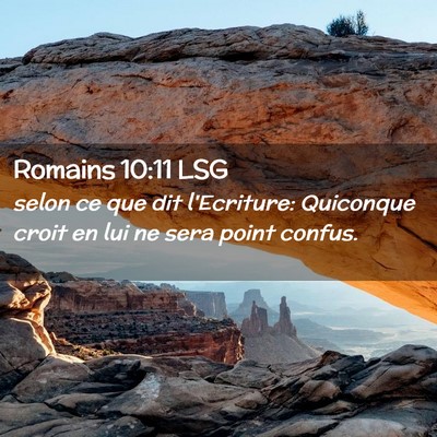 Picture 02 - Romains 10:11 LSG - selon ce que dit l'Ecriture: Quiconque croit en - Bible Verse Picture