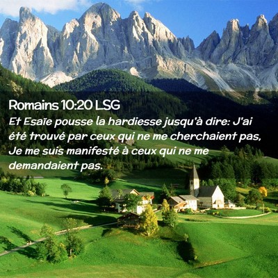 Picture 02 - Romains 10:20 LSG - Et Esaïe pousse la hardiesse jusqu'à dire: J'ai - Bible Verse Picture