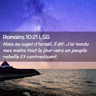 Picture 02 - Romains 10:21 LSG - Mais au sujet d'Israël, il dit: J'ai tendu mes - Bible Verse Picture