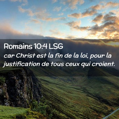 Picture 02 - Romains 10:4 LSG - car Christ est la fin de la loi, pour la - Bible Verse Picture