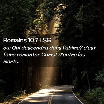 Picture 02 - Romains 10:7 LSG - ou: Qui descendra dans l'abîme? c'est faire - Bible Verse Picture