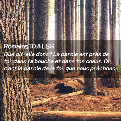 Picture 02 - Romains 10:8 LSG - Que dit-elle donc? La parole est près de toi, - Bible Verse Picture