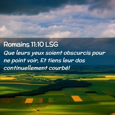 Picture 02 - Romains 11:10 LSG - Que leurs yeux soient obscurcis pour ne point - Bible Verse Picture