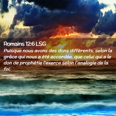 Picture 02 - Romains 12:6 LSG - Puisque nous avons des dons différents, selon la - Bible Verse Picture