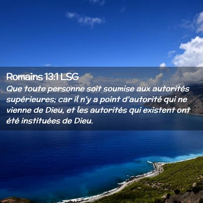 Picture 02 - Romains 13:1 LSG - Que toute personne soit soumise aux autorités - Bible Verse Picture