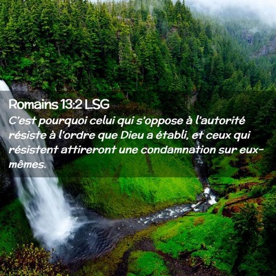 Picture 02 - Romains 13:2 LSG - C'est pourquoi celui qui s'oppose à l'autorité - Bible Verse Picture