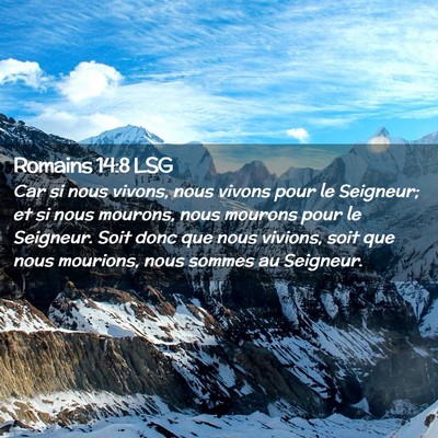 Picture 02 - Romains 14:8 LSG - Car si nous vivons, nous vivons pour le Seigneur; - Bible Verse Picture