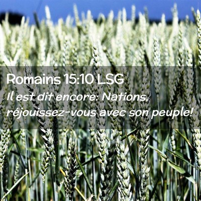 Picture 02 - Romains 15:10 LSG - Il est dit encore: Nations, réjouissez-vous avec - Bible Verse Picture