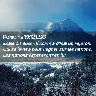 Picture 02 - Romains 15:12 LSG - Esaïe dit aussi: Il sortira d'Isaï un rejeton, - Bible Verse Picture