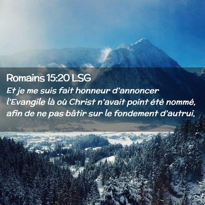 Picture 02 - Romains 15:20 LSG - Et je me suis fait honneur d'annoncer l'Evangile - Bible Verse Picture