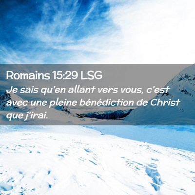 Picture 02 - Romains 15:29 LSG - Je sais qu'en allant vers vous, c'est avec une - Bible Verse Picture