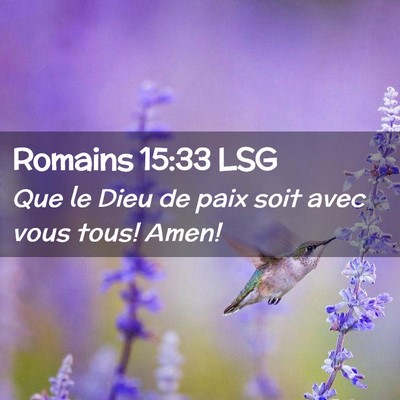 Picture 02 - Romains 15:33 LSG - Que le Dieu de paix soit avec vous tous! - Bible Verse Picture