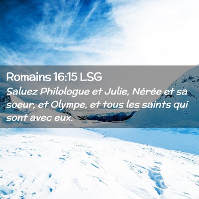 Picture 02 - Romains 16:15 LSG - Saluez Philologue et Julie, Nérée et sa soeur, - Bible Verse Picture