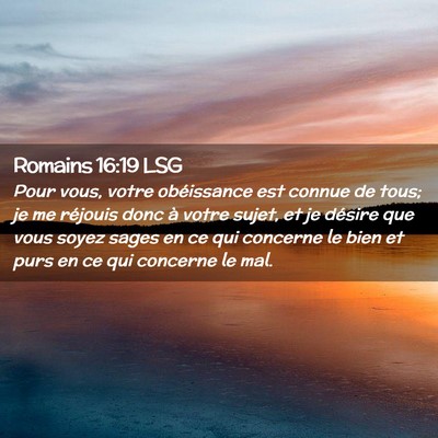 Picture 02 - Romains 16:19 LSG - Pour vous, votre obéissance est connue de tous; - Bible Verse Picture