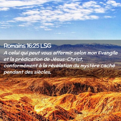 Picture 02 - Romains 16:25 LSG - A celui qui peut vous affermir selon mon Evangile - Bible Verse Picture
