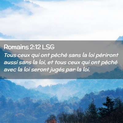 Picture 02 - Romains 2:12 LSG - Tous ceux qui ont péché sans la loi périront - Bible Verse Picture