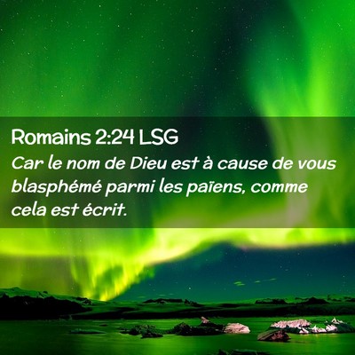 Picture 02 - Romains 2:24 LSG - Car le nom de Dieu est à cause de vous - Bible Verse Picture