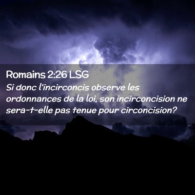Picture 02 - Romains 2:26 LSG - Si donc l'incirconcis observe les ordonnances de - Bible Verse Picture