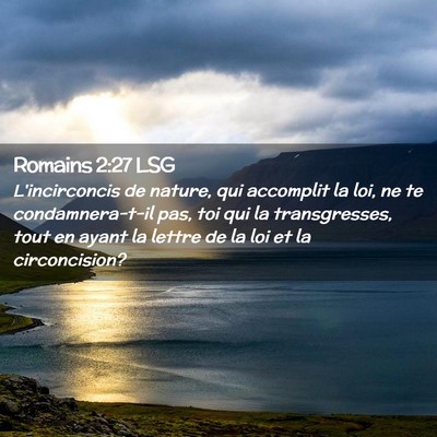 Picture 02 - Romains 2:27 LSG - L'incirconcis de nature, qui accomplit la loi, ne - Bible Verse Picture