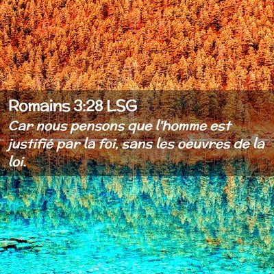 Picture 02 - Romains 3:28 LSG - Car nous pensons que l'homme est justifié par la - Bible Verse Picture