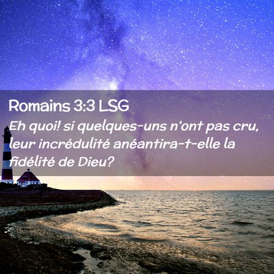 Picture 02 - Romains 3:3 LSG - Eh quoi! si quelques-uns n'ont pas cru, leur - Bible Verse Picture