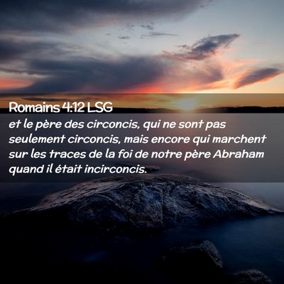 Picture 02 - Romains 4:12 LSG - et le père des circoncis, qui ne sont pas - Bible Verse Picture