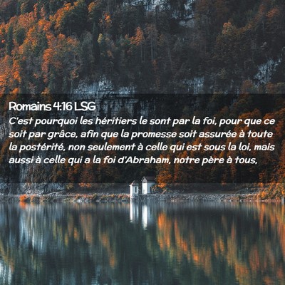 Picture 02 - Romains 4:16 LSG - C'est pourquoi les héritiers le sont par la foi, - Bible Verse Picture