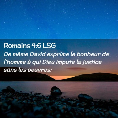 Picture 02 - Romains 4:6 LSG - De même David exprime le bonheur de l'homme à - Bible Verse Picture