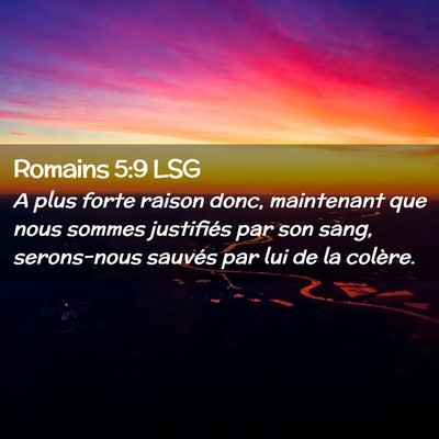 Picture 02 - Romains 5:9 LSG - A plus forte raison donc, maintenant que nous - Bible Verse Picture