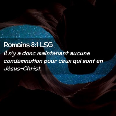 Picture 02 - Romains 8:1 LSG - Il n'y a donc maintenant aucune condamnation pour - Bible Verse Picture