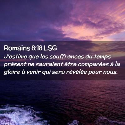 Picture 02 - Romains 8:18 LSG - J'estime que les souffrances du temps présent ne - Bible Verse Picture