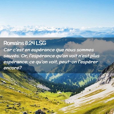 Picture 02 - Romains 8:24 LSG - Car c'est en espérance que nous sommes sauvés. - Bible Verse Picture